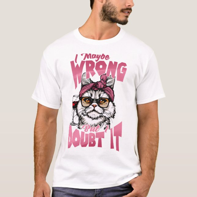 Camiseta Talvez Eu Esteja Errado Mas Eu Duvido Disso (Frente)