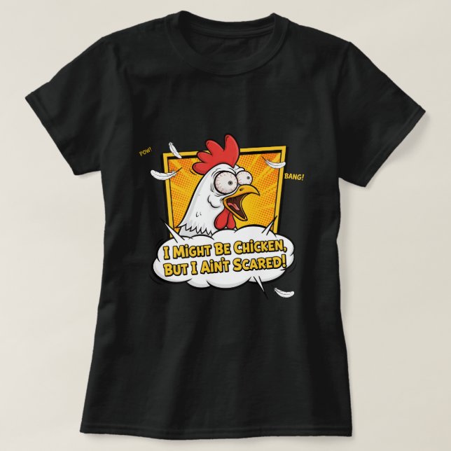 Camiseta Talvez eu seja uma galinha, mas não estou com medo (Frente do Design)