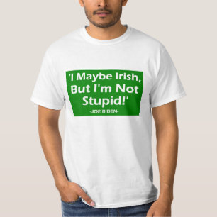 Camiseta Talvez Irlandês, mas não sou estúpido! Joe Biden_