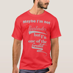 Camiseta Talvez Ix27não Hot Bartender mas Ix27m um dos G
