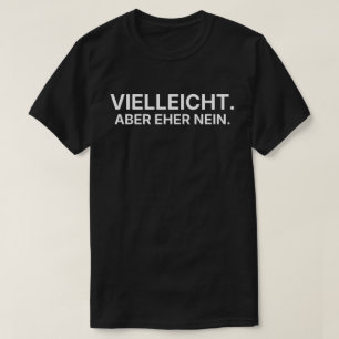 Camiseta Talvez. Mas Provavelmente Não