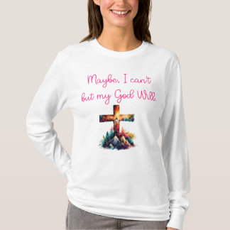 Camiseta Talvez, não posso senão o meu Deus vai.