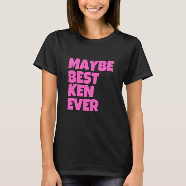 Camiseta Talvez o melhor Ken, um nome de Ken engraçado, per (Frente)