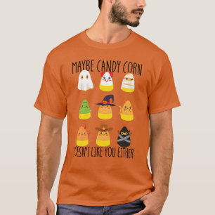 Camiseta Talvez O Milho Da Candy Não Goste De Você.