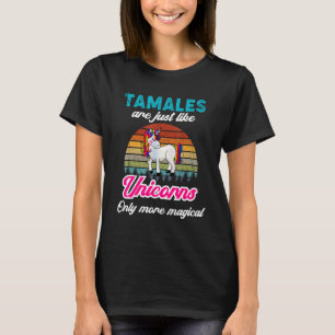 Camiseta Tamales Dizendo que Tamales São como um Unicórnio