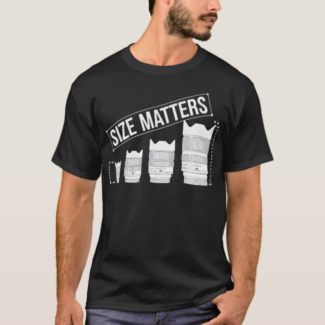 Camiseta Tamanho da lente da câmera de fotografia é importa (Frente)