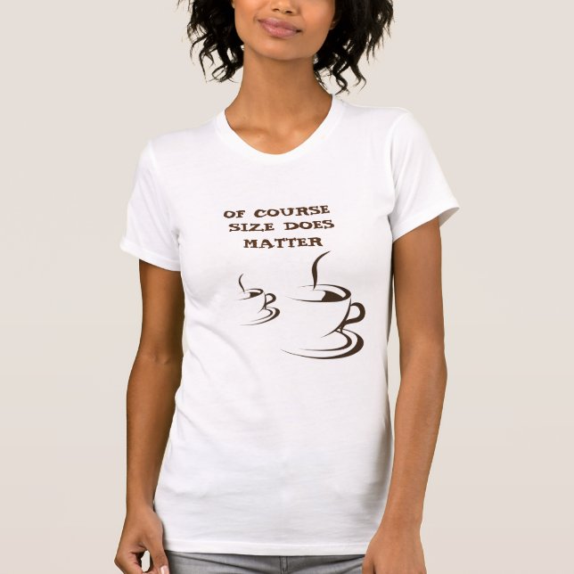 CAMISETA TAMANHO DAS MATÉRIAS "NO SMALL CAFFEE ** WOMAN'S (Frente)