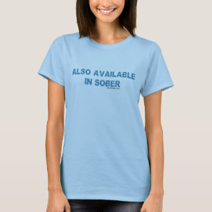 Camiseta Também disponível em sóbrio