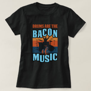 Camiseta tambores são o bacon da música