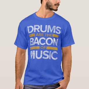 Camiseta Tambores são o Bacon da Música Baterista Tambores