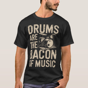 Camiseta Tambores São O Bacon Da Música Conjunto De Tambore