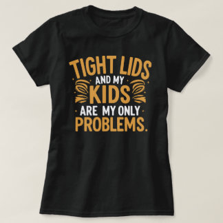 Camiseta Tampas Apertadas & Caos Infantil" Humor de Mãe