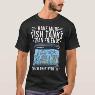 Camiseta Tanque De Aquário Eu Tenho Mais Tanques De Peixe D