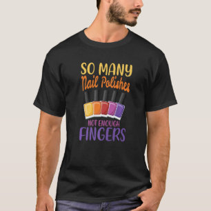 Camiseta Tantas unhas polindo os dedos insuficientes Premiu