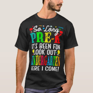 Camiseta Tanto tempo pré-K que foi divertido cuidar do jard