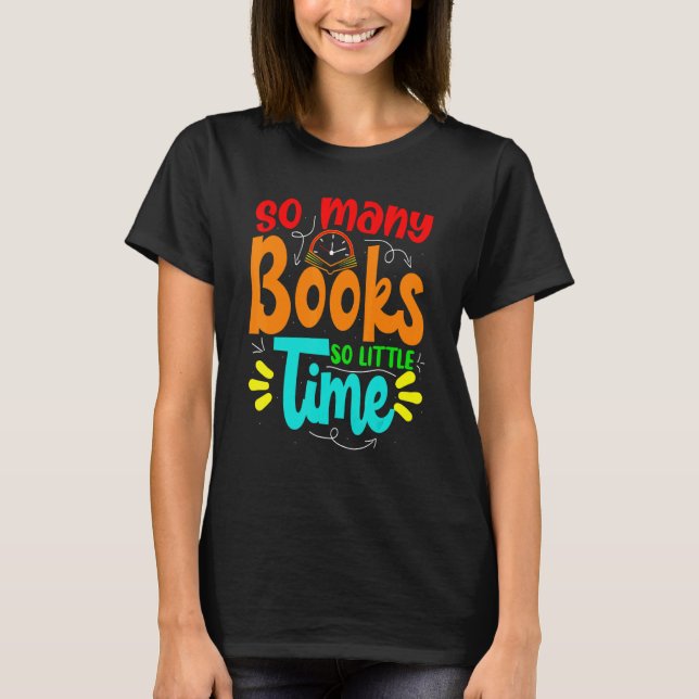 Camiseta Tantos Livros Pouco Tempo Adoram Ler Livro Para W (Frente)