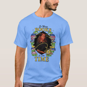 Camiseta Tantos Livros, Tão Pouco Tempo