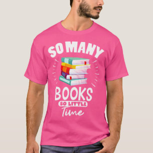 Camiseta Tantos Livros Tão Pouco Tempo Os Livros Dão