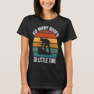 Camiseta Tantos Telhados Tão Pouco Tempo Roofer