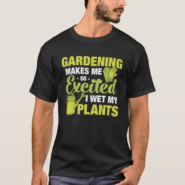 Camiseta Tão Animado Jardinagem Que Molhei Meus Vegetais Ca (Frente)