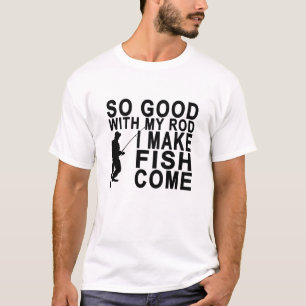 Camiseta TÃO BOM COM MINHA HASTE EU FAÇO os PEIXES COME.p