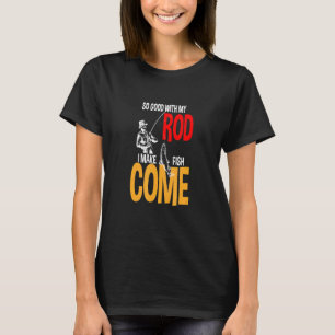 Camiseta Tão Bom Com O Meu Rod Eu Faço O Peixe Vir Pescar P