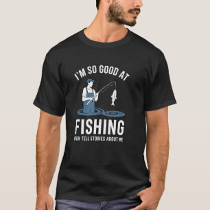 Camiseta Tão Bom em Pescar Peixes Contam Histórias Sobre Mi