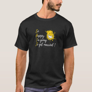 Camiseta Tão Feliz Estou Para Me Casar Parte do Noivado