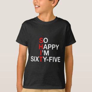 Camiseta Tão Feliz Eu Tenho 65 65 Anos Engraçado Sarcástico