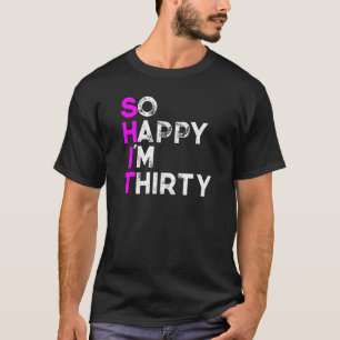 Camiseta Tão Feliz por Ter Trinta Anos