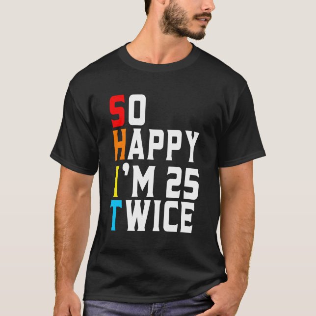 Camiseta Tão Feliz Que Estou 25 Duas Vezes 50 (Frente)