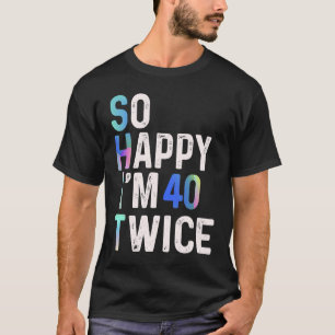 Camiseta Tão feliz que estou 40 vezes 80 de bom humor