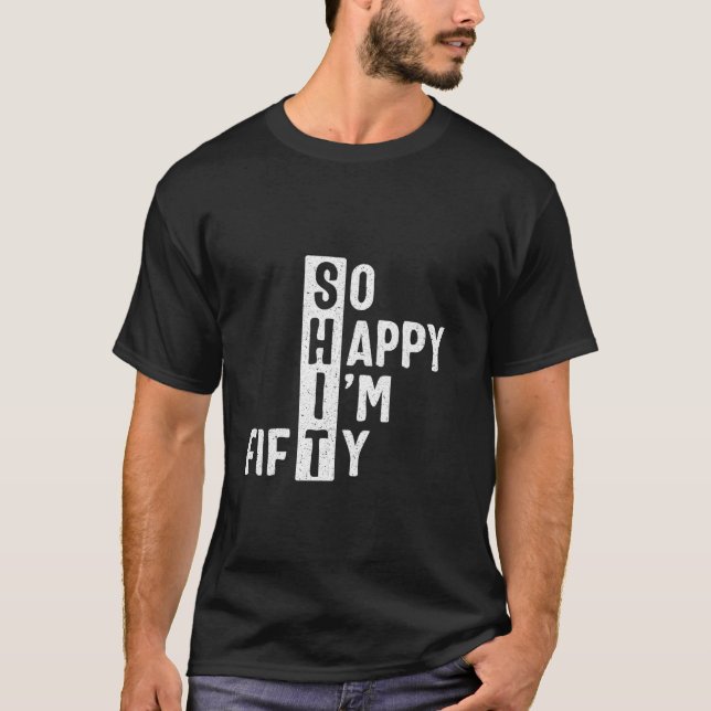 Camiseta Tão feliz que estou cinquenta e cinquenta anos de  (Frente)