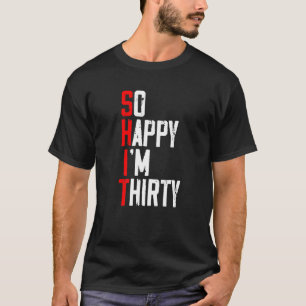 Camiseta Tão feliz que estou com trinta e aniversário de 30
