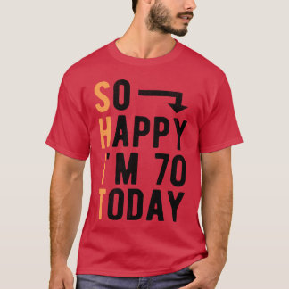 Camiseta Tão Feliz que Estou Fazendo 70 Anos Hoje Piada 70