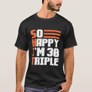 Camiseta Tão Feliz Que Estou Trinta E Triplo Aniversário De