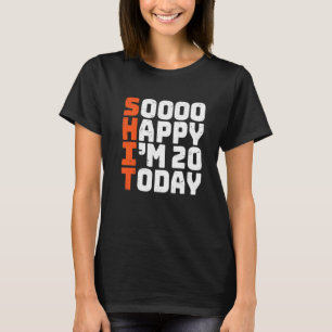 Camiseta Tão feliz que tenho 20 anos hoje 20 aniversário 20