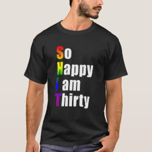 Camiseta Tão feliz que tenho 30 anos e Gay de aniversário