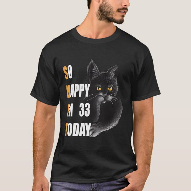 Camiseta Tão Feliz Que Tenho 33 Anos Hoje Gato Irritado 33 (Frente)