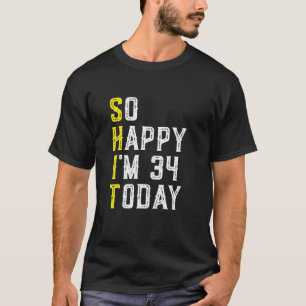 Camiseta Tão feliz que tenho 34 anos Sarcástico Engraçado 3