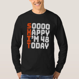 Camiseta Tão feliz que tenho 48 anos hoje 48º aniversário 4