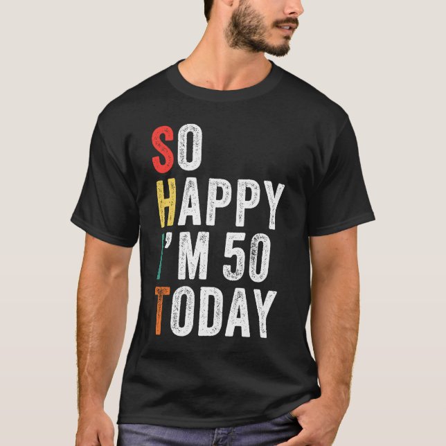 Camiseta Tão feliz que tenho 50 anos hoje 50º aniversário (Frente)