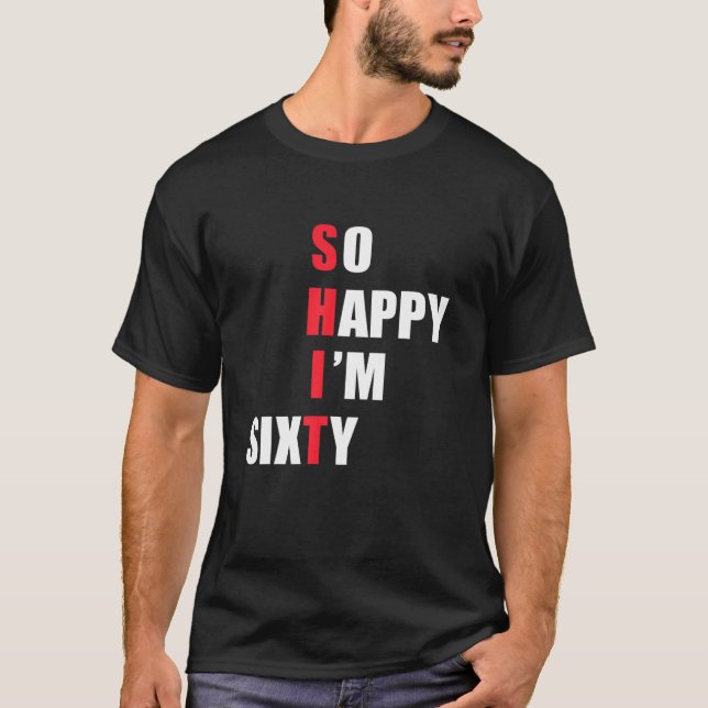 Camiseta Tão feliz que tenho 60 anos. (Frente)