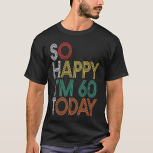 Camiseta Tão feliz que tenho 60 hoje 1962 60º aniversário