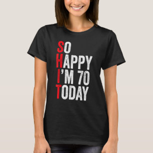 Camiseta Tão feliz que tenho 70 anos hoje 70 Piadas de aniv