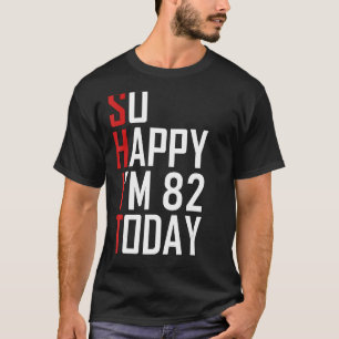 Camiseta Tão feliz que tenho 82 anos Sarcástico Engraçado 8