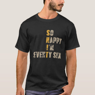 Camiseta Tão feliz que tenho setenta e seis anos e setenta 