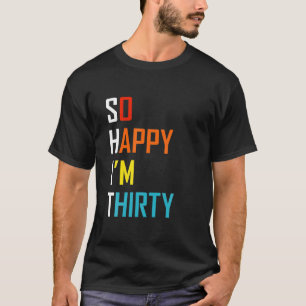 Camiseta Tão feliz que tenho trinta anos