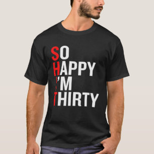 Camiseta Tão feliz que tenho trinta anos e aniversário de 3