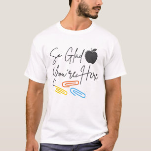 Camiseta Tão Feliz que Você Está Aqui Professor Bem-vindo d